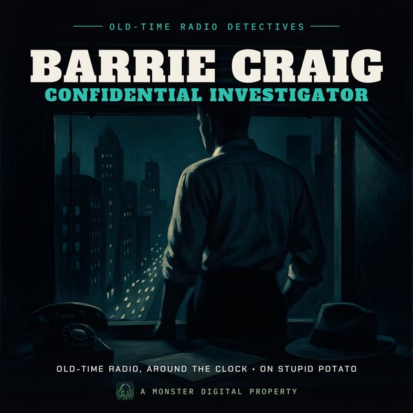 Barrie Craig, Confidential Investigator (radio) | Stupid Potato logo